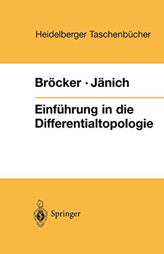 Einführung in die Differentialtopologie: Korrigierter Nachdruck (Heidelberger Taschenbücher, 143, Band 143) von Springer